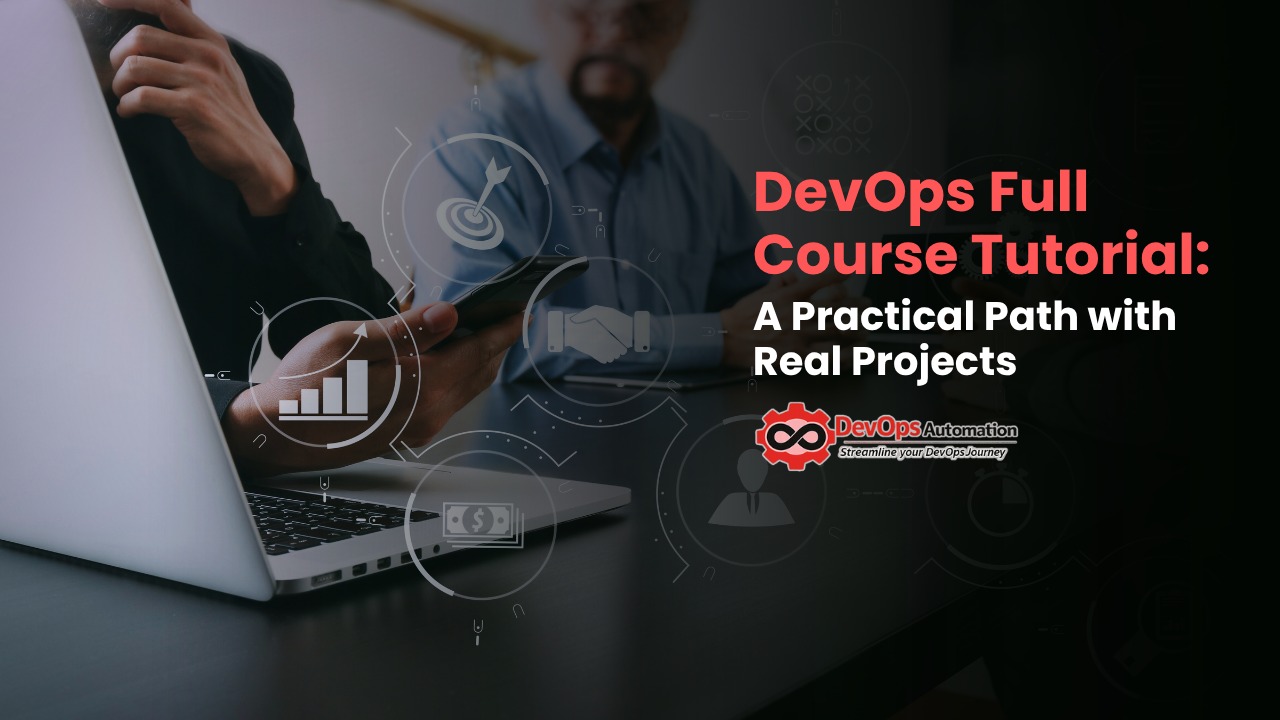 DevOps Full Course Tutorial: A Practical Path with Real Projects